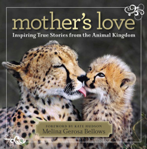 Mother's Love: Inspiring True Stories From the Animal Kingdom - ISBN: 9781426209222