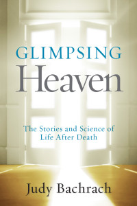 Glimpsing Heaven: The Stories and Science of Life After Death - ISBN: 9781426213700