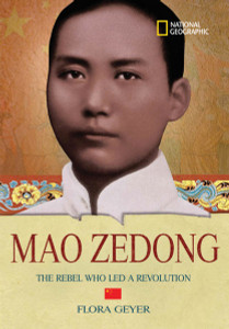 World History Biographies: Mao Zedong: The Rebel Who Led a Revolution - ISBN: 9781426300622