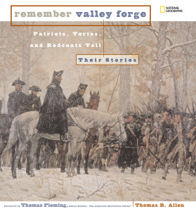 Remember Valley Forge: Patriots, Tories, and Redcoats Tell Their Stories - ISBN: 9781426301490