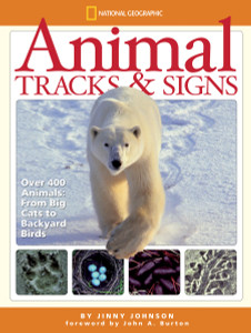 Animal Tracks and Signs: Track Over 400 Animals From Big Cats to Backyard Birds - ISBN: 9781426302541