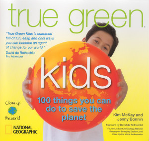 True Green Kids: 100 Things You Can Do to Save the Planet - ISBN: 9781426304439