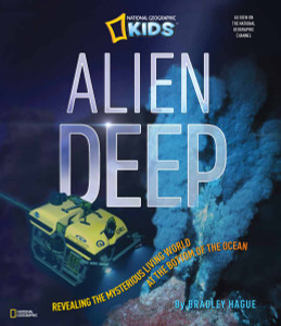 Alien Deep: Revealing the Mysterious Living World at the Bottom of the Ocean - ISBN: 9781426310676