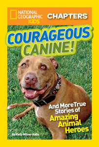 National Geographic Kids Chapters: Courageous Canine: And More True Stories of Amazing Animal Heroes - ISBN: 9781426313974