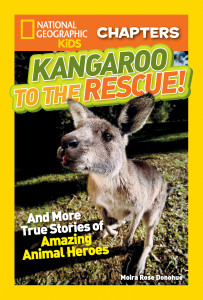 National Geographic Kids Chapters: Kangaroo to the Rescue!: And More True Stories of Amazing Animal Heroes - ISBN: 9781426319150