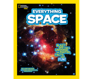 National Geographic Kids Everything Space: Blast Off for a Universe of Photos, Facts, and Fun! - ISBN: 9781426320750