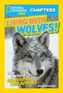 National Geographic Kids Chapters: Living With Wolves!: True Stories of Adventures With Animals (NGK Chapters) - ISBN: 9781426325649