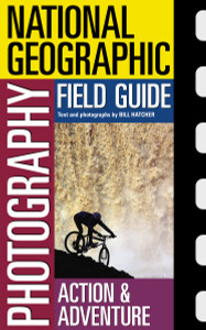 National Geographic Photography Field Guide : Action/Adventure:  - ISBN: 9780792253150