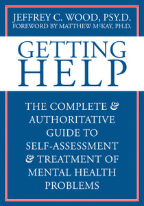 Getting Help: The Complete and Authoritative Guide to Self-Assessment and Treatment of Mental Health Problems - ISBN: 9781572244757