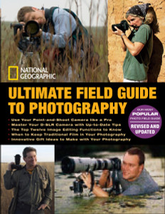 National Geographic Ultimate Field Guide to Photography: Revised and Expanded - ISBN: 9781426204319