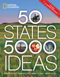 50 States, 5,000 Ideas: Where to Go, When to Go, What to See, What to Do - ISBN: 9781426216909