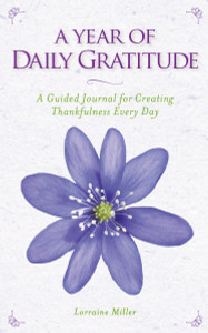 A Year of Daily Gratitude: A Guided Journal for Creating Thankfulness Every Day - ISBN: 9781426217159