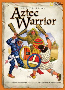 How to Be an Aztec Warrior:  - ISBN: 9781426301681