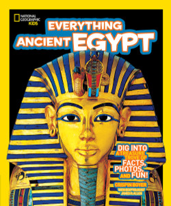 National Geographic Kids Everything Ancient Egypt: Dig Into a Treasure Trove of Facts, Photos, and Fun - ISBN: 9781426308406