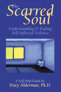 The Scarred Soul: Understanding and Ending Self-Inflicted Violence - ISBN: 9781572240797