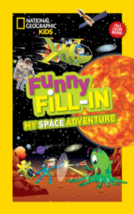 National Geographic Kids Funny Fill-in: My Space Adventure:  - ISBN: 9781426313547