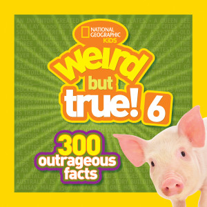 National Geographic Kids Weird but True! 6: 300 Outrageous Facts - ISBN: 9781426314902