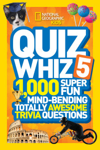 National Geographic Kids Quiz Whiz 5: 1,000 Super Fun Mind-bending Totally Awesome Trivia Questions - ISBN: 9781426319075