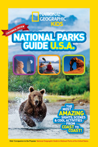 National Geographic Kids National Parks Guide USA Centennial Edition: The Most Amazing Sights, Scenes, and Cool Activities from Coast to Coast! - ISBN: 9781426323140