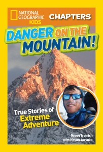 National Geographic Kids Chapters: Danger on the Mountain: True Stories of Extreme Adventures! - ISBN: 9781426325656