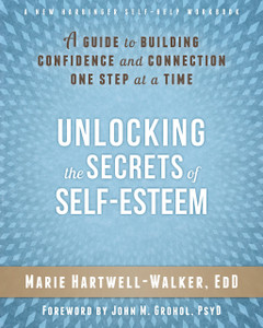 Unlocking the Secrets of Self-Esteem: A Guide to Building Confidence and Connection One Step at a Time - ISBN: 9781626251021