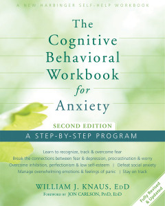 The Cognitive Behavioral Workbook for Anxiety: A Step-By-Step Program - ISBN: 9781626250154