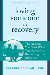 Loving Someone in Recovery: The Answers You Need When Your Partner Is Recovering from Addiction - ISBN: 9781608828982