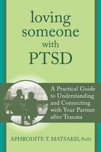 Loving Someone with PTSD: A Practical Guide to Understanding and Connecting with Your Partner after Trauma - ISBN: 9781608827862