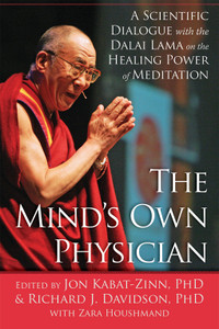 The Mind's Own Physician: A Scientific Dialogue with the Dalai Lama on the Healing Power of Meditation - ISBN: 9781608829927