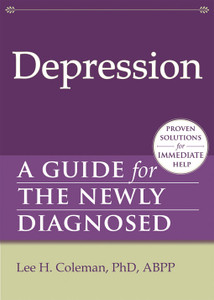 Depression: A Guide for the Newly Diagnosed - ISBN: 9781608821969