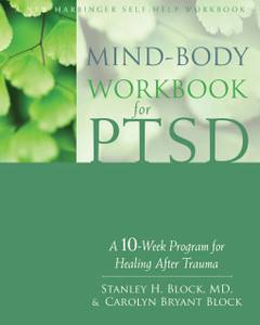 Mind-Body Workbook for PTSD: A 10-Week Program for Healing After Trauma - ISBN: 9781572249233