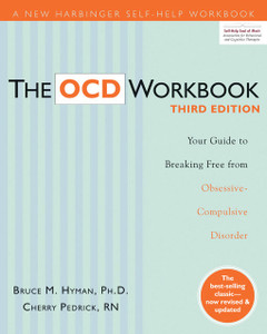 The OCD Workbook: Your Guide to Breaking Free from Obsessive-Compulsive Disorder - ISBN: 9781572249219