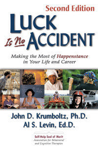 Luck Is No Accident: Making the Most of Happenstance in Your Life and Career - ISBN: 9781886230033