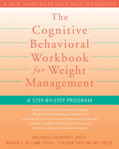 The Cognitive Behavioral Workbook for Weight Management: A Step-by-Step Program - ISBN: 9781572246256