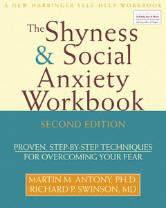 Shyness and Social Anxiety Workbook: Proven, Step-by-Step Techniques for Overcoming your Fear - ISBN: 9781572245532