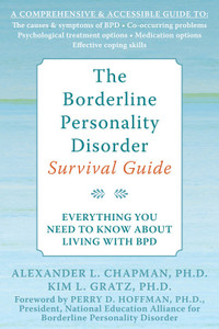 The Borderline Personality Disorder Survival Guide: Everything You Need to Know About Living with BPD - ISBN: 9781572245075