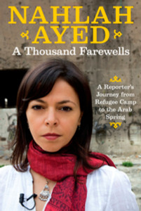 A Thousand Farewells: A Reporter's Journey From Refugee Camp To The Arab Spring - ISBN: 9780670069095