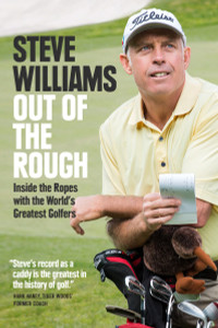 Out of the Rough: Inside the Ropes with the World's Greatest Golfers - ISBN: 9780735232778