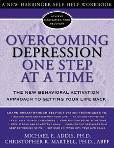 Overcoming Depression One Step at a Time: The New Behavioral Activation Approach to Getting Your Life Back - ISBN: 9781572243675