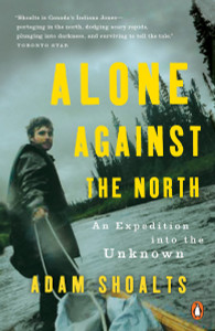 Alone Against the North: An Expedition into the Unknown - ISBN: 9780143193975