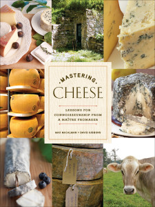 Mastering Cheese: Lessons for Connoisseurship from a Maître Fromager - ISBN: 9780307406484