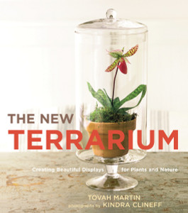 The New Terrarium: Creating Beautiful Displays for Plants and Nature - ISBN: 9780307407313