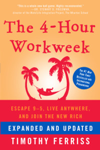 The 4-Hour Workweek, Expanded and Updated: Expanded and Updated, With Over 100 New Pages of Cutting-Edge Content. - ISBN: 9780307465351