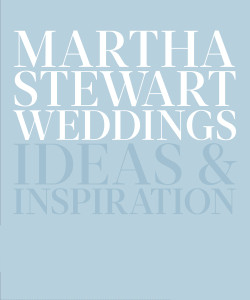 Martha Stewart Weddings: Ideas and Inspiration - ISBN: 9780307954657