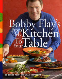 Bobby Flay's From My Kitchen to Your Table: 125 Bold Recipes - ISBN: 9780517707296