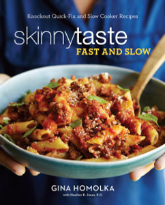 Skinnytaste Fast and Slow: Knockout Quick-Fix and Slow Cooker Recipes - ISBN: 9780553459609