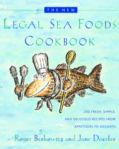 The New Legal Sea Foods Cookbook: 200 Fresh, Simple, and Delicious Recipes from Appetizers to Desserts - ISBN: 9780767906913