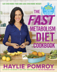 The Fast Metabolism Diet Cookbook: Eat Even More Food and Lose Even More Weight - ISBN: 9780770436230