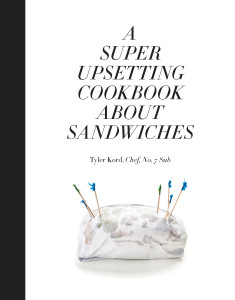 A Super Upsetting Cookbook About Sandwiches:  - ISBN: 9780804186414