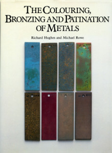 The Colouring, Bronzing and Patination of Metals:  - ISBN: 9780823007622